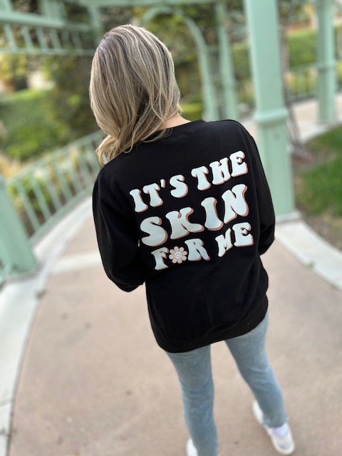 "It's the Skin for Me" Crew Neck – Black